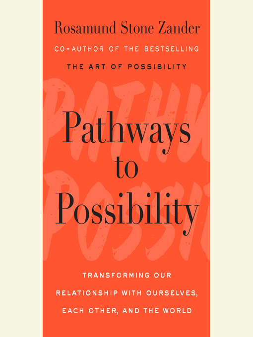 Title details for Pathways to Possibility by Rosamund Stone Zander - Wait list